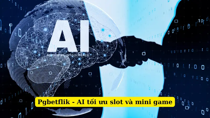Pgbetflik - AI tối ưu slot và mini game